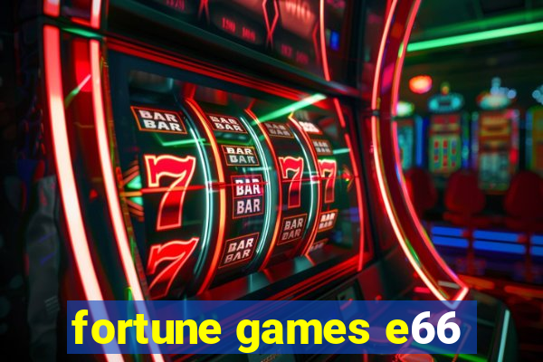 fortune games e66